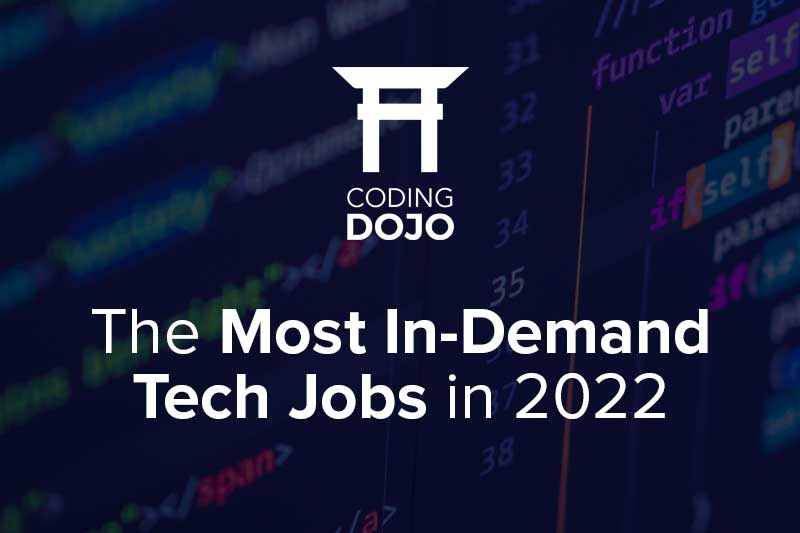 Coding Dojo's Most In Demand tech Jobs